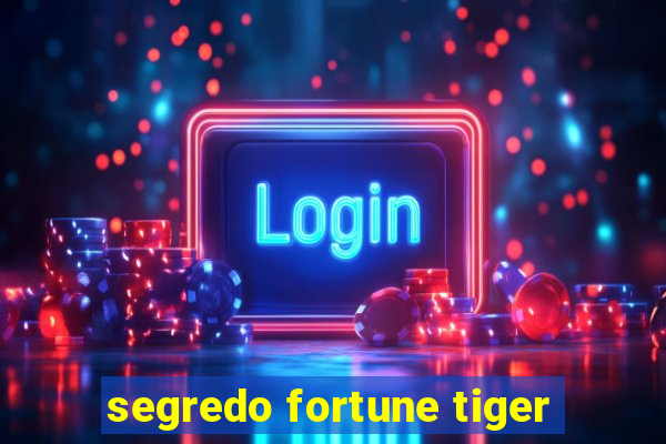 segredo fortune tiger